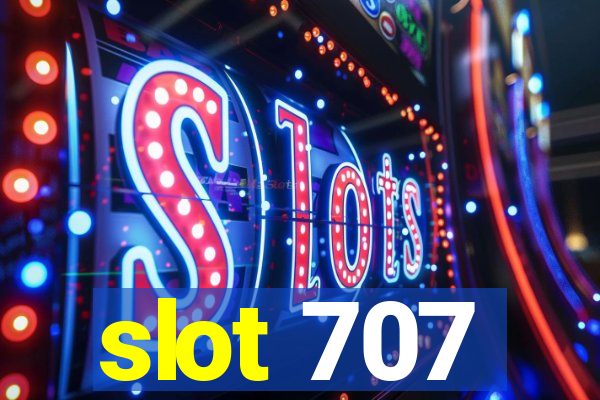 slot 707